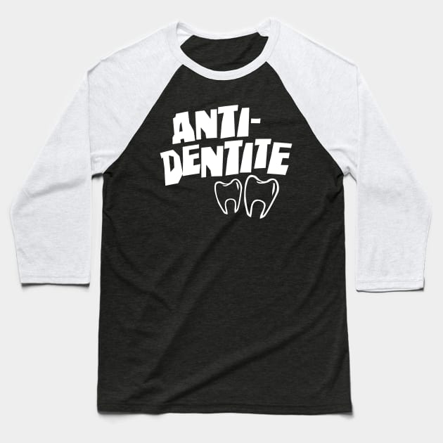 Anti Dentite Baseball T-Shirt by DetourShirts